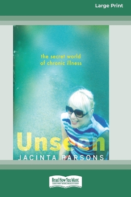 Unseen [Large Print 16pt] by Jacinta Parsons
