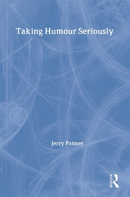Taking Humour Seriously by Jerry Palmer