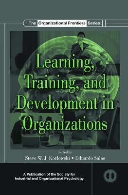 Learning, Training, and Development in Organizations by Steve W.J. Kozlowski