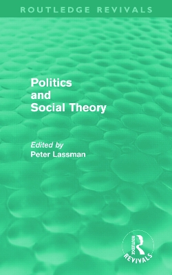 Politics and Social Theory by Peter Lassman