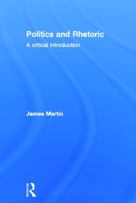 Politics and Rhetoric by James Martin