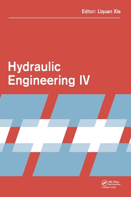 Hydraulic Engineering IV: Proceedings of the 4th International Technical Conference on Hydraulic Engineering (CHE 2016, Hong Kong, 16-17 July 2016) by Liquan Xie