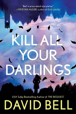 Kill All Your Darlings by David Bell