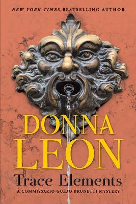 Trace Elements: A Commissario Guido Brunetti Mystery by Donna Leon