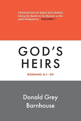 Romans, Vol 7: God's Heirs: Exposition of Bible Doctrines book