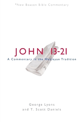 Nbbc, John 13-21: A Commentary in the Wesleyan Tradition book