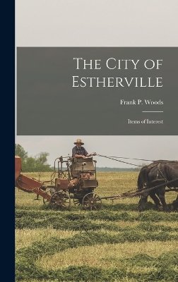 The City of Estherville; Items of Interest book