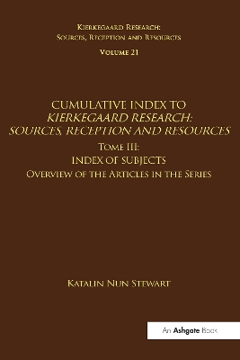 Volume 21, Tome III: Cumulative Index: Index of Subjects, Overview of the Articles in the Series by Katalin Nun Stewart