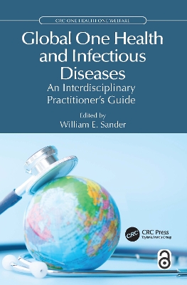 Global One Health and Infectious Diseases: An Interdisciplinary Practitioner’s Guide by William E. Sander