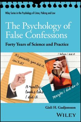 The Psychology of False Confessions by Gisli H. Gudjonsson