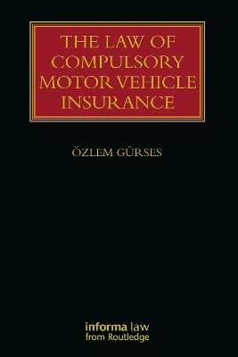 The Law of Compulsory Motor Vehicle Insurance by Özlem Gürses