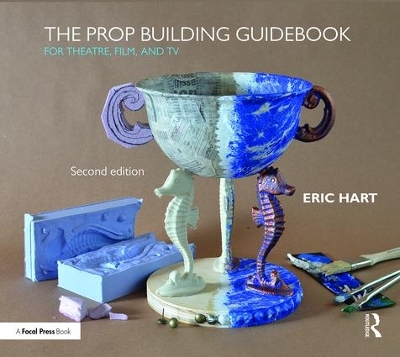 Prop Building Guidebook by Eric Hart