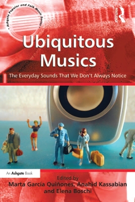 Ubiquitous Musics: The Everyday Sounds That We Don't Always Notice by Marta García Quiñones