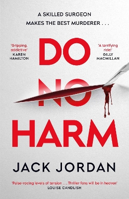 Do No Harm: A skilled surgeon makes the best murderer . . . by Jack Jordan