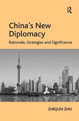 China's New Diplomacy by Zhiqun Zhu