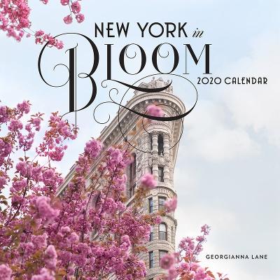 New York in Bloom 2020 Wall Calendar by Georgianna Lane