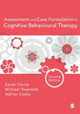 Assessment and Case Formulation in Cognitive Behavioural Therapy book