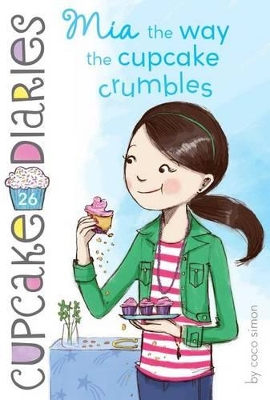 Cupcake Diaries #26: Mia the Way the Cupcake Crumbles book