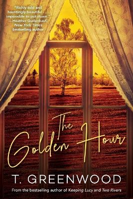 The The Golden Hour by T. Greenwood
