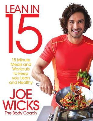 Lean in 15 - The Shift Plan: 15 Minute Meals and Workouts to Keep You Lean and Healthy by Joe Wicks