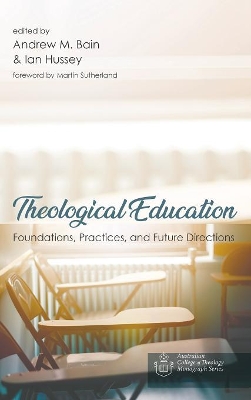 Theological Education by Andrew M Bain