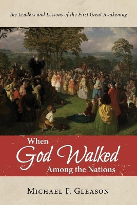 When God Walked Among the Nations by Michael F Gleason