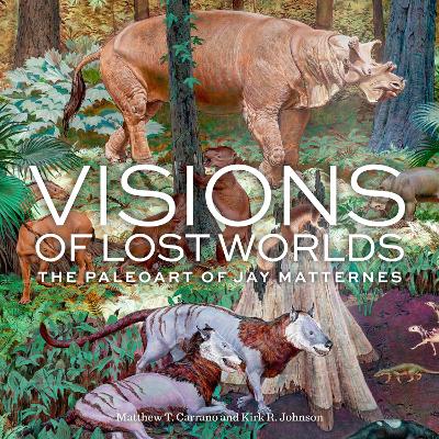 Visions of Lost Worlds: The Paleo Art of Jay Matternes book