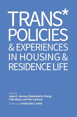 Trans* Policies and Experience in Housing and Residence Life book