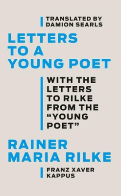 Letters to a Young Poet: With the Letters to Rilke from the ''Young Poet'' book