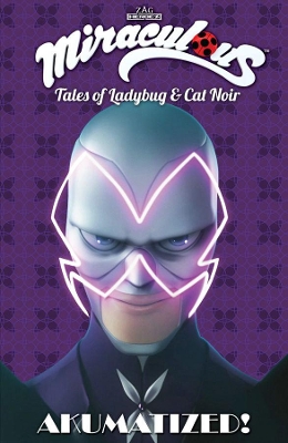 Miraculous: Tales of Ladybug and Cat Noir: Akumatized book