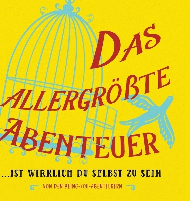 Das allergrößte Abenteuer...Ist Wirklich Du Selbst Zu Sein (German) book