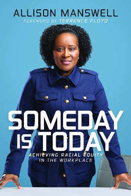 Someday is Today: Achieving Racial Equity in the Workplace book