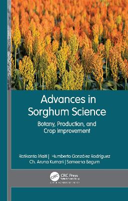 Advances in Sorghum Science: Botany, Production, and Crop Improvement book