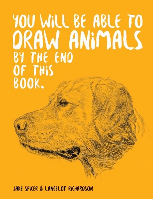 You Will Be Able to Draw Animals by the End of This Book book