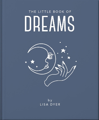 The Little Book of Dreams: Decode Your Dreams and Reveal Your Secret Desires book
