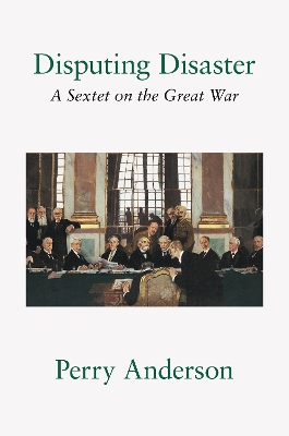 Disputing Disaster: A Sextet on the Great War book