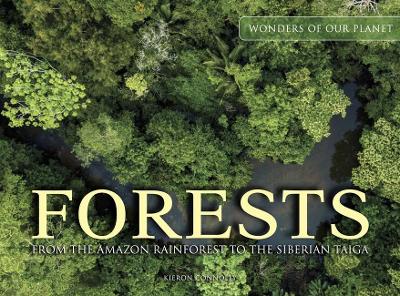 Forests: From the Amazon Rainforest to the Siberian Taiga book