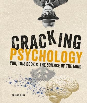 Cracking Psychology: You, this book & the science of the mind by Dr Sandi Mann