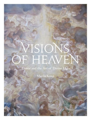 Visions of Heaven: Dante and the Art of Divine Light book