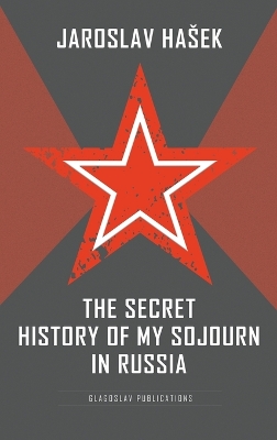 Secret History of My Sojourn in Russia book