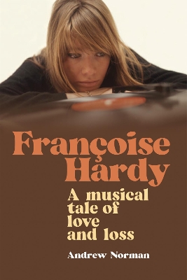 Francoise Hardy: A musical tale of love and loss book