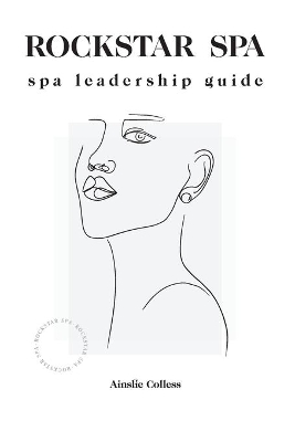 Rockstar Spa: Spa Leadership Guide book