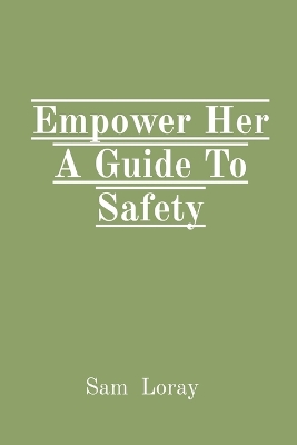 Empower Her A Guide To Safety book