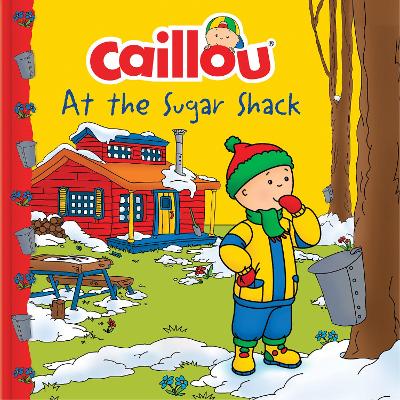 Caillou at the Sugar Shack book