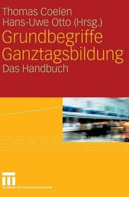 Grundbegriffe Ganztagsbildung: Das Handbuch book