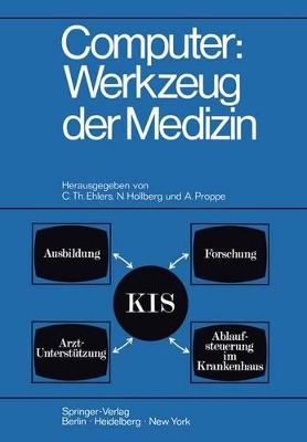 Computer: Werkzeug der Medizin: Kolloquium Datenverarbeitung und Medizin, 7. – 9. Oktober 1968 Schloß Reinhartshausen in Erbach im Rheingau book