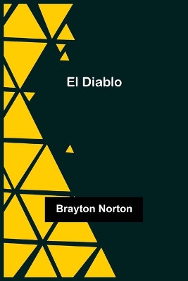 El Diablo by Brayton Norton