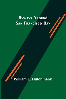 Byways Around San Francisco Bay book