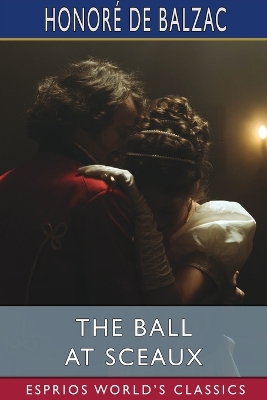 The Ball at Sceaux (Esprios Classics): Translated By Clara Bell by Honoré de Balzac