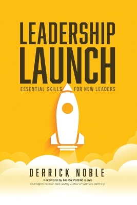 Leadership Launch: Essential Skills for New Leaders book